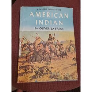 A Pictorial History of the American Indian Oliver La Farge 1957 Third‎ Printing